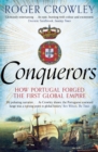 Conquerors : How Portugal Seized the Indian Ocean and Forged the First Global Empire - eBook