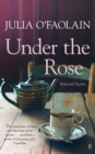 Under the Rose : Selected Stories - eBook