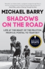 Shadows on the Road : Life at the Heart of the Peloton, from Us Postal to Team Sky - eBook