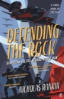 Defending the Rock : Gibraltar and the Second World War - Book