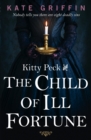 Kitty Peck and the Child of Ill-Fortune - Book