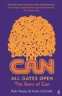 All Gates Open : The Story of Can - Book