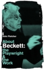 About Beckett : The Playwright and the Work - eBook