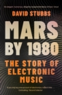 Mars by 1980 : The Story of Electronic Music - Book