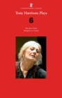 Tony Harrison Plays 6 : Hecuba; Fram; Iphigenia in Crimea - Book