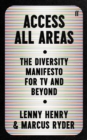 Access All Areas : The Diversity Manifesto for TV and Beyond - Book
