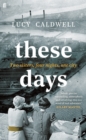 These Days : 'A gem of a novel, I adored it.' MARIAN KEYES - Book