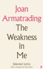 The Weakness in Me : The Selected Lyrics of Joan Armatrading - Book