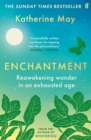 Enchantment : Reawakening Wonder in an Exhausted Age - Book