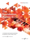 The Foundation Pianist Book 2 : A technical and musical curriculum for pianists at post Grade 2 level - Book