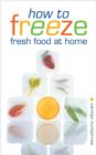 How to Freeze Fresh Food at Home - eBook