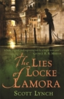 The Lies of Locke Lamora : The deviously twisty fantasy adventure you will not want to put down - Book