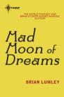 Mad Moon Of Dreams - eBook