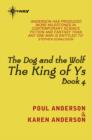 The Dog and the Wolf : King of Ys Book 4 - eBook