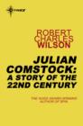 Julian Comstock: A Story of the 22nd Century - eBook