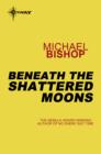 Beneath the Shattered Moons - eBook