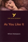 As You Like It: York Notes Advanced everything you need to catch up, study and prepare for and 2023 and 2024 exams and assessments - Book