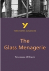 The Glass Menagerie: York Notes Advanced everything you need to catch up, study and prepare for and 2023 and 2024 exams and assessments - Book