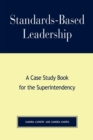 Standards-Based Leadership : A Case Study Book for the Superintendency - eBook