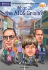 What Is the AIDS Crisis? - eBook