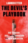 The Devil's Playbook : Big Tobacco, Juul, and the Addiction of a New Generation - Book