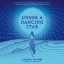 Under a Dancing Star - eAudiobook
