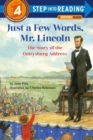 Just a Few Words, Mr. Lincoln : The Story of the Gettysburg Address - Book
