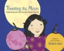 Thanking the Moon: Celebrating the Mid-Autumn Moon Festival - Book