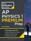 Princeton Review AP Physics 1 Premium Prep, 2024 : 5 Practice Tests + Complete Content Review + Strategies & Techniques - Book