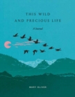 This Wild and Precious Life : A Journal - Book