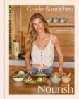 Nourish : Simple Recipes to Empower Your Body and Feed Your Soul - Book