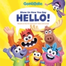 Show Us How You Say Hello! (GoNoodle) - Book