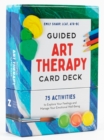 Guided Art Therapy Card Deck : 75 Activities to Explore Your Feelings and Manage Your Emotional Well-Being - Book
