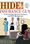Hide! Here Comes the Insurance Guy : Understanding Business Insurance and Risk Management - eBook
