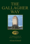 The Gallagher Way : A Corporate History of Arthur J. Gallagher & Co. - eBook
