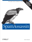 SpamAssassin : The Open Source Solution to SPAM - eBook