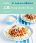 Hamlyn All Colour Cookery: 200 Recipes for Kids : Hamlyn All Colour Cookbook - eBook