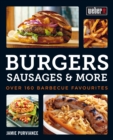 Weber's Burgers, Sausages & More : Over 160 Barbecue Favourites - eBook