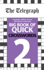 The Telegraph Big Book of Quick Crosswords 2 - Book