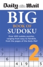 Daily Mail Big Book of Sudoku Volume 2 : Over 400 sudokus, ranging from easy to fiendish, from the pages of the Daily Mail - Book