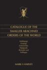 Catalogue of the Smaller Arachnid Orders of the World : Amblypygi, Uropygi, Schizomida, Palpigradi, Ricinulei and Solifugae - eBook
