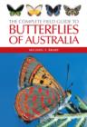 The Complete Field Guide to Butterflies of Australia - eBook