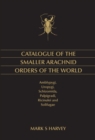 Catalogue of the Smaller Arachnid Orders of the World : Amblypygi, Uropygi, Schizomida, Palpigradi, Ricinulei and Solifugae - eBook