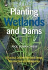 Planting Wetlands and Dams : A Practical Guide to Wetland Design, Construction and Propagation - eBook