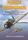 Pacific Adversaries - Volume Two : Imperial Japanese Navy vs the Allies New Guinea & the Solomons 1942-1944 - Book