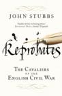 Reprobates : The Cavaliers of the English Civil War - eBook