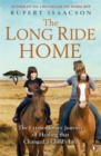 The Long Ride Home : The Extraordinary Journey of Healing that Changed a Child's Life - Book