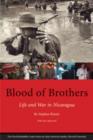 Blood of Brothers : Life and War in Nicaragua, With New Afterword - Book