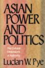 Asian Power and Politics : The Cultural Dimensions of Authority - eBook