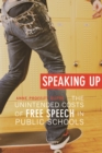 Speaking Up : The Unintended Costs of Free Speech in Public Schools - eBook